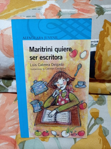 Maritrini Quiere Ser Escritora - Luis Cabrera D.