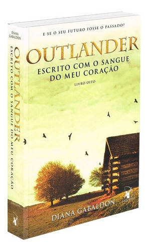 Escrito com o sangue do meu coração (Outlander - Livro 8), de Gabaldon, Diana. Série Outlander (8), vol. 8. Editora Arqueiro Ltda.,Editora Arqueiro,Editora Arqueiro, capa mole em português, 2020