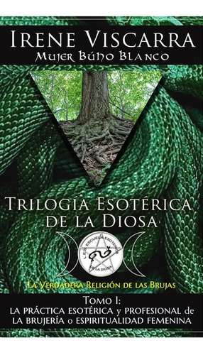 Trilogia Esoterica Diosa T.1-viscarra Irene-