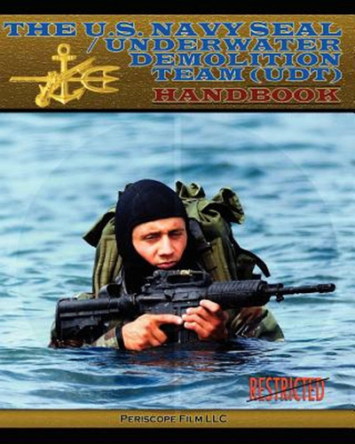 The U.s. Navy Seal / Underwater Demolition Team (udt) Handbo