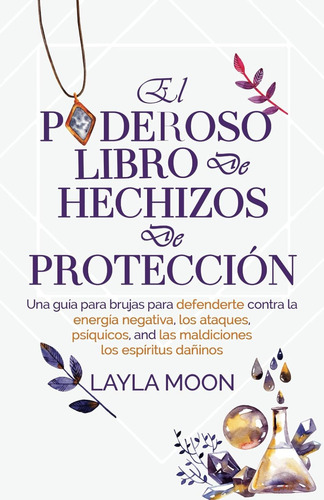 Libro: El Poderoso Libro De Hechizos De Protección: Una G...