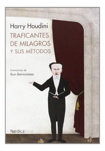 Traficantes De Milagros Y Sus Métodos - Harry Houdini