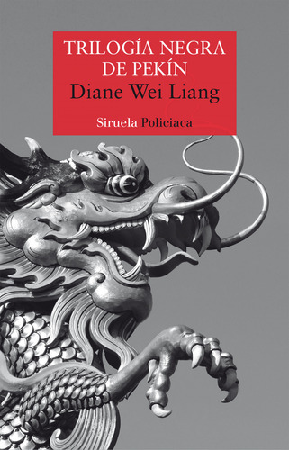 Trilogía Negra De Pekín - Liang, Diane Wei