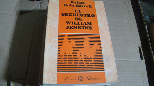 El Secuestro De William Jenkins , Rafael Ruiz Harrell