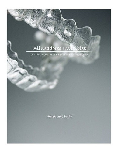 Imagen 1 de 3 de Alineadores Invisibles : Dr Andrade Neto