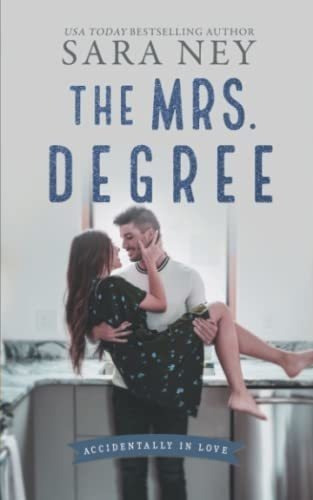 The Mrs Degree A Secret Baby Second Chance Romance -, De Ney, Sara. Editorial Independently Published En Inglés