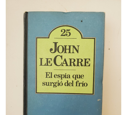 El Espia Que Surgio Del Frio--john Le Carre