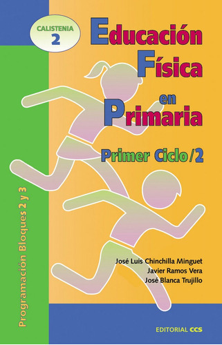 EducaciÃÂ³n FÃÂsica en Primaria. Primer Ciclo / 2, de CHINCHILLA, JOSE LUIS. Editorial EDITORIAL CCS en español