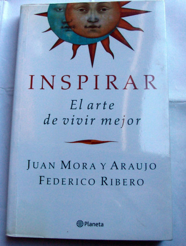 Inspirar : El Arte De Vivir Mejor - Mora Y Araujo / Ribero