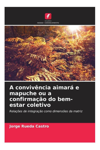 Libro: A Convivência Aimará E Mapuche Ou A Confirmação Do De