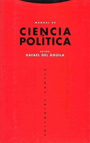 Manual De Ciencia Política, De Del Aguila Tejerina. Editorial Trotta (pr), Tapa Blanda En Español