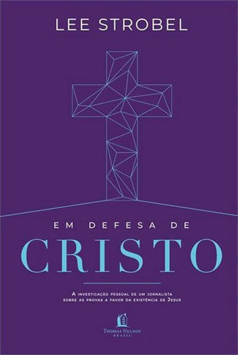 Em defesa de cristo, de Strobel, Lee. Editorial Thomas Nelson Brasil, tapa mole en português