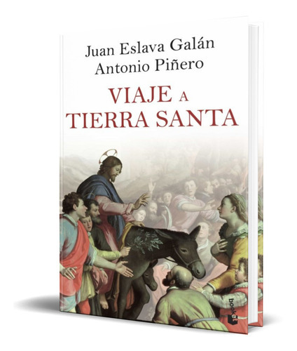 Viaje A Tierra Santa, De Juan Eslava Galan. Editorial Planeta, Tapa Blanda En Español, 2022