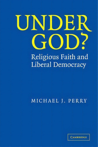 Under God?, De Michael J. Perry. Editorial Cambridge University Press, Tapa Blanda En Inglés