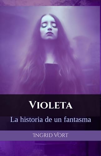 Violeta: La Historia De Un Fantasma