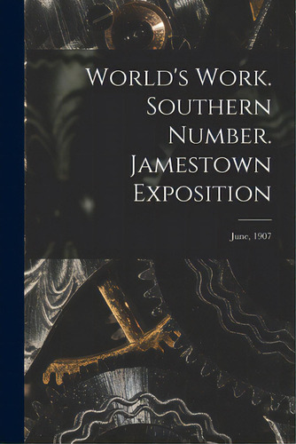 World's Work. Southern Number. Jamestown Exposition; June, 1907, De Anonymous. Editorial Legare Street Pr, Tapa Blanda En Inglés