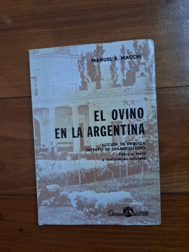 El Ovino En La Argentina. Acción De Urquiza Intento De Desar
