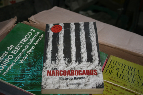 Los Narcoabogados , Ricardo Ravelo , Año 2007 , 286 Paginas