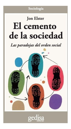 El Cemento De La Sociedad, Elster, Ed. Gedisa