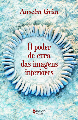 Poder de cura das imagens interiores, de Grün, Anselm. Editora Vozes Ltda., capa mole em português, 2016