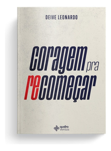 Coragem pra recomeçar, de Leonardo, Deive. Editora Quatro Ventos Ltda, capa mole em português, 2019