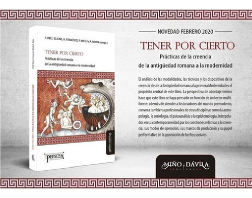 Libro - Tener Por Cierto. Prácticas De La Creencia De La An