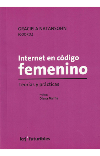 Internet En Codigo Femenino, De Graciela Natansohn. Editorial La Crujia, Tapa Blanda En Español