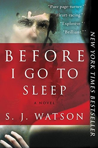 Book : Before I Go To Sleep A Novel - Watson, S. J.