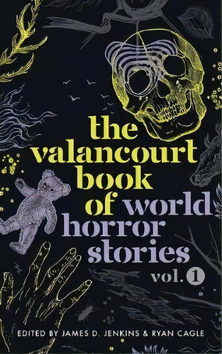 The Valancourt Book Of World Horror Stories, Volume 1, De Pilar Pedraza. Editorial Valancourt Books, Tapa Blanda En Inglés