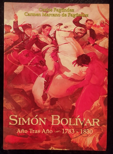 Libro Simón Bolívar # Año Tras Año 1.783 - 1.830