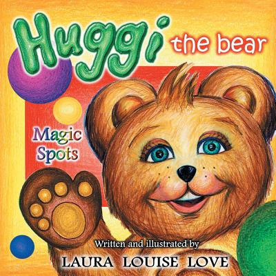 Libro Huggi The Bear: Magic Spots - Love, Laura Louise