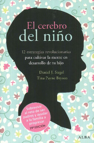 Libro El Cerebro Del Niño De Tina Payne Bryson, Daniel J. Si
