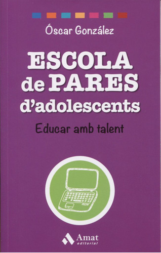 Escola De Pares D'adolescents: Educar Amb Talent: 03 (biblio