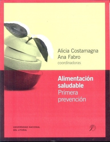 Alimentaciòn Saludable - Costamagna, Fabro, de COSTAMAGNA, Fabro. Editorial Universidad Nacional del Litoral en español