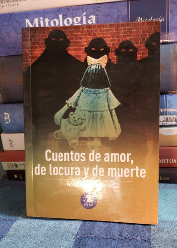 Cuentos De Amor De Locura Y De Muerte - Horacio Quiroga