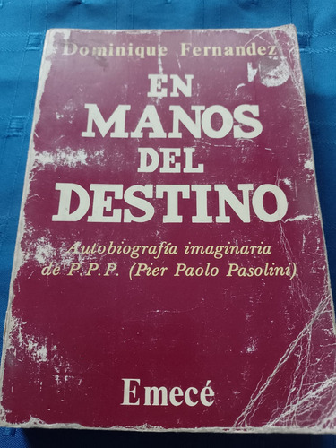 En Manos Del Destino - Dominique Fernandez - Emecé (Usado)