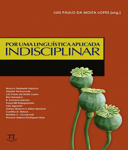 Por Uma Linguistica Aplicada Indisciplinar - 02 Ed: Por Uma Linguistica Aplicada Indisciplinar - 02 Ed, De Lopes, Luiz Paulo Da Moita. Editora Parabola, Capa Mole, Edição 2 Em Português