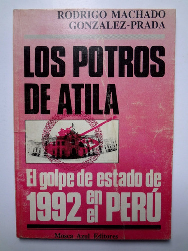 Los Potros De Atila - Rodrigo Machado Gonzalez Prada (1989)