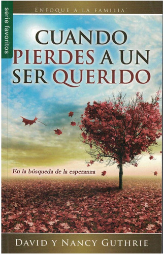 Libro: Cuando Pierdes A Un Ser Querido - Serie Favoritos (sp