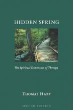 Hidden Spring : The Spiritual Dimension Of Therapy - Thom...