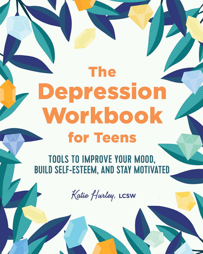 Libro The Depression Workbook For Teens: Tools To Improve