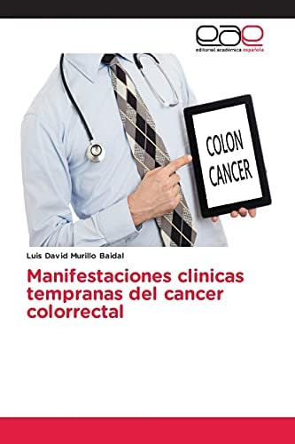 Libro: Manifestaciones Clinicas Tempranas Del Cancer Colorre
