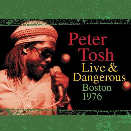 Peter Tosh Live & Dangerous: Boston 1976 Vinilo