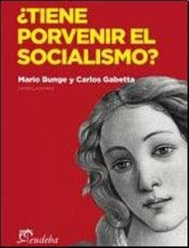 Tiene Porvenir El Socialismo? / Bunge Mario,gabetta Carlos