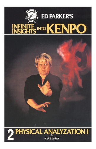 Libro: El Infinito De Ed Parker En Kenpo: Physical I