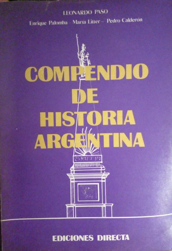 Leonardo Paso Y Otros -  Compendio De Historia Argentina