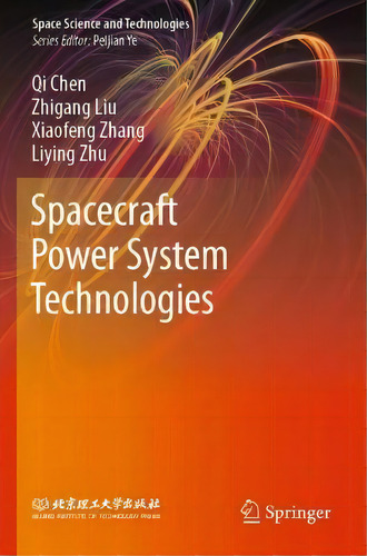 Spacecraft Power System Technologies, De Qi Chen. Editorial Springer Verlag, Singapore, Tapa Blanda En Inglés