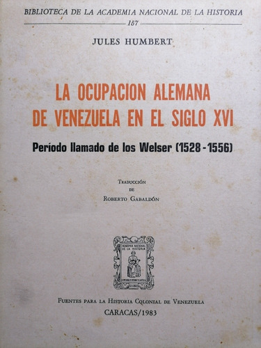 Ocupación Alemana De Venezuela- Los Welser - Jules Humbert 