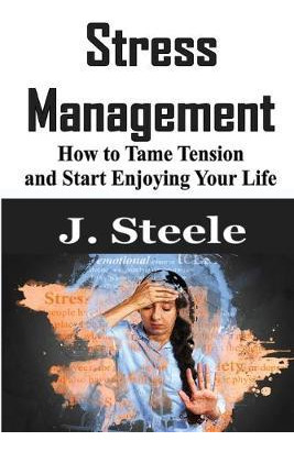 Libro Stress Management : How To Tame Tension And Start E...