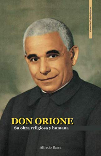 Don Orione: Su Obra Religiosa Y Humana -vida De Santos-